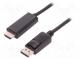 Cable  DisplayPort 1.2  DisplayPort plug,HDMI plug  3m  black